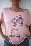 T-shirt Make It Work Femme